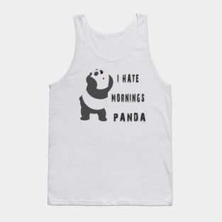 i hate mornings,panda,cute panda Tank Top